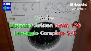 WASHER Hotpoint Ariston AWM 108  Lavaggio CompletoFull Wash 35  LORE ➕️ [upl. by Yvonner]