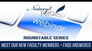 Notary2Pro October Roundtable Discussion Meet Our New Faculty Members  FAQs Answered [upl. by Kinsman]