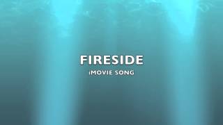 Fireside  iMovie SongMusic [upl. by Patrick747]