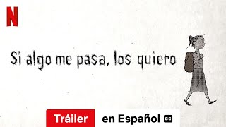 Si algo me pasa los quiero subtitulado  Tráiler en Español  Netflix [upl. by Clayborn]