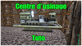 Le centre dusinage  Tuto ARK PCPS4XBOX ONE [upl. by Nehtanoj]