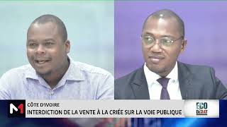 ÉcoDébat Côte d’Ivoire  Interdiction de la vente à la criée sur la voie publique [upl. by Phina]