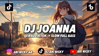 DJ Kane Joanna x on the floor  viral Tiktok slow full bass 2024  Ari Nicky [upl. by Meid]