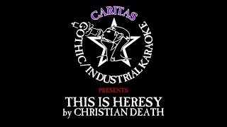 Christian Death  This Is Heresy  Karaoke w lyrics  Caritas [upl. by Yrrehc]