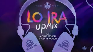 Lo Ira UPMIX  לא אירא  DJ Farbreng  Feat Moshe Storch amp Mendy Worch  TYH Nation [upl. by Thaddeus]