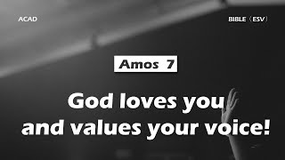 【Amos 7 】God loves you and values your voice ｜ACAD Bible Reading [upl. by Colt]