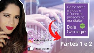 Como Fazer Amigos e Influenciar Pessoas Na Era Digital Dale Carnegie Partes 1 e 2 [upl. by Healion]