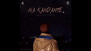 HARSHITH SHETTY  NA KANDANTE  PROD BY  JACK MICHAEL  OFFICIAL MUSIC VIDEO [upl. by Alberto]