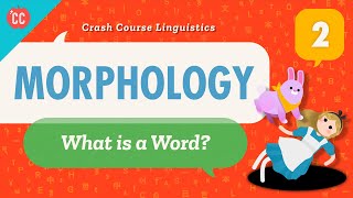 Morphology Crash Course Linguistics 2 [upl. by Eintruoc]