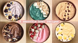 6 Smoothie Bowl Recipes丨Easy and Delicious Breakfast [upl. by Rabah532]