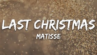 Matisse  Last Christmas Lyrics [upl. by Papotto]