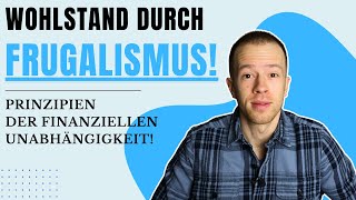 Reichtum durch Frugalismus einfach erklärt Die Grundlagen des Frugalismus So wirst du Frugalist [upl. by Arahs18]