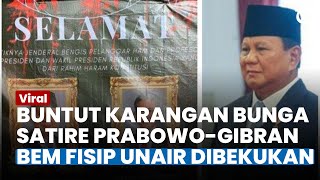 BEM FISIP UNAIR DIBEKUKAN Karangan Bunga Satire untuk Prabowo Gibran Berbuntut Panjang [upl. by Aanas]