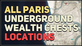 Paris All Underground Wealth Chests Assassins Creed Valhalla [upl. by Iasi]