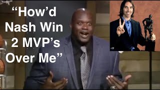 Shaq Being SALTY Steve Nash Won MVP 2x Over Him [upl. by Elsbeth]