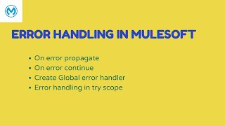 Error Handling in Mule  Global Error Handler  On Error Propagate  On Error Continue  Raise Error [upl. by Ailin]