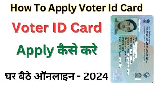 How to apply Voter Id Card Online in 2024  Voter ID Card Kaise Apply Kare Online Ghar bathe in 2024 [upl. by Trinatte]