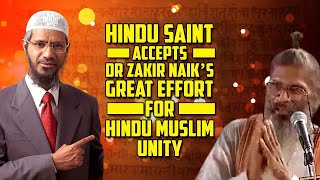 Hindu Saint Accepts Dr Zakir Naiks Great Effort for Hindu Muslim Unity [upl. by Anaeco]