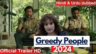 Greedy People 2024 Official Trailer in Urdu amp Hindi dubbed  Himesh Patel Lily James Joseph Gordon [upl. by Eicnarf]