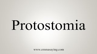 How To Say Protostomia [upl. by Rednas]