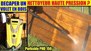 decaper un volet en bois avec un nettoyeur haute pression lidl parkside phd 150  lasure ancienne [upl. by Wildee817]