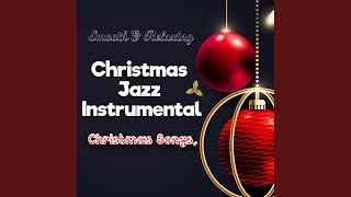 Christmas Jazz Music  Traditional Instrumental Christmas Songs Playlist  Piano amp Orchestra [upl. by Lichter]