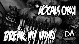 DAGames  Break My Mind Vocals Only V2 [upl. by Ledarf]