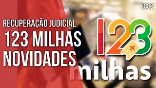 123 MILHAS  NOVIDADES NO PROCESSO  RECUPERAÇÃO JUDICIAL  Direito Empresarial [upl. by Teryl279]