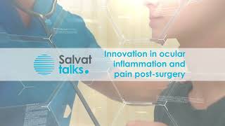 Salvat Talks 03  Innovation in ocular inflammation and pain postsurgery [upl. by Ahsitan]