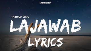 Lajawab  Taimour Baig  Lyrics Video [upl. by Amin]