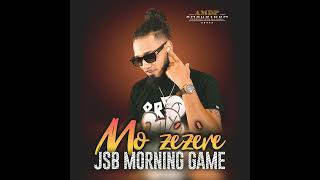 JSB MORNING GAME  MO ZÉZÈRE AUDIO [upl. by Alan674]