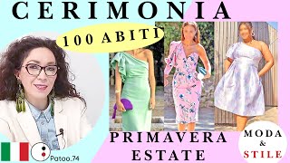 TENDENZE MODA CERIMONIA 100 ABITI e Vestiti ELEGANTI outfit accessori Primavera Estate Patoo74 [upl. by Haymes]