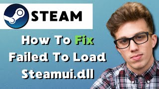 How to Fix Steam Error quotFailed To Load steamuidllquot 2024 [upl. by Buonomo]