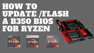 How to Update A B350 Bios For Ryzen [upl. by Hertz]