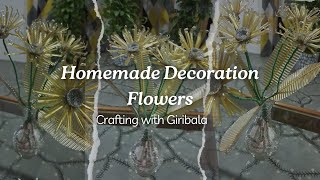 Homemade Decoration Flowers by Giribala [upl. by Nitsyrc866]