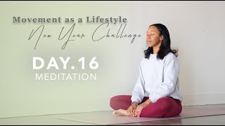 2024 MOVEMENT as a LIFESTYLE ✨ NEW YEAR CHALLENGE ✨ Day 16 Meditation [upl. by Seligmann]