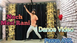 NaachMeriRaniDanceVideoPawan AHRChoreographyGuruRandhawaNoraFatehi ll [upl. by Maximilian]