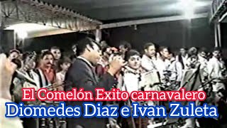 El Comelón exito Carnavalero  Diomedes Diaz e Ivan Zuleta En Valledupar 1995 [upl. by Scotti]