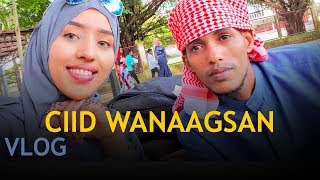 CIID WANAAGSAN  ArimaHeena VLOG 11 [upl. by Iel]