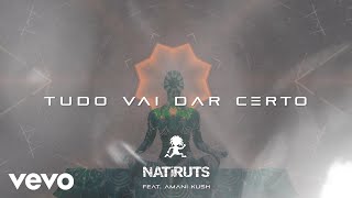 Natiruts Amani Kush  Tudo Vai Dar Certo Lyric Video [upl. by Stockwell]