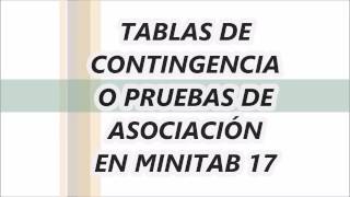 Tablas de Contingencia  Prueba de Asociación  Test Chi Cuadrada en Minitab 17 [upl. by Dagny945]