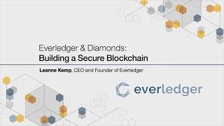 Everledger amp Diamonds Building a Secure Blockchain [upl. by Oirevas]