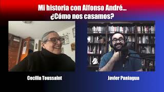 Mi historia con Alfonso André ¿Cómo nos casamos  Charla con Cecilia Toussaint [upl. by Lamrert]