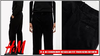 H amp M corduroy trousers review I H amp M corduroy regular fit pants I H amp M regular fit trousers [upl. by Neumann]