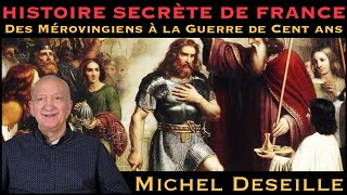 « Histoire secrète de France  Des Mérovingiens à la Guerre de Cent Ans » avec Michel Deseille [upl. by Keg]