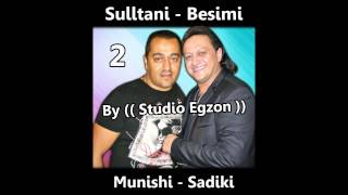 2 Sulltani  Besimi  Munishi  Sadiki 2013 By  Studio Egzon [upl. by Kempe]