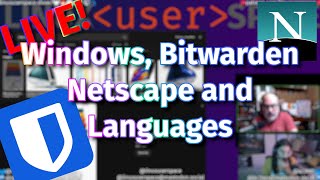 A Weird Windows Bitwarden Netscape and Languages Journey Live October 30 2024 [upl. by Skylar794]