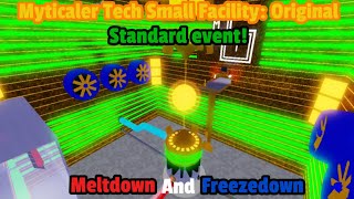 Myticaler Tech Small Facility Original  Meltdown and Freeze down  Roblox [upl. by Etnoek255]