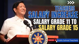 TEACHERS SALARY INCREASE SALARY GRADE 11 TO SALARY GRADE 15 [upl. by Ssej]