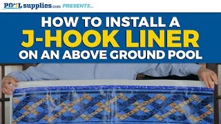 How to Install a JHook Liner on Your Above Ground Pool  PoolSuppliescom [upl. by Ecirpac990]